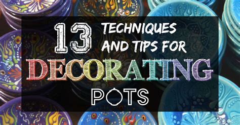 13 Pottery Decorating Techniques and Tips - Pottery Making Info