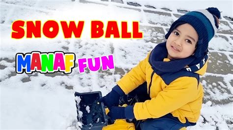 Snow Ball Fun With MANAF YouTube