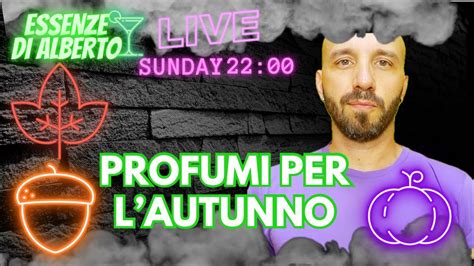 PROFUMI PER LAUTUNNO LIVE YouTube