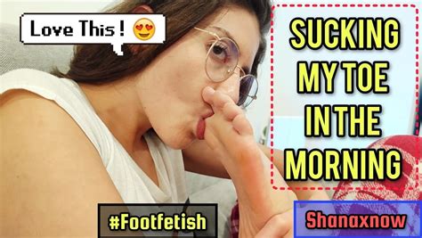 Iconic Moment From Foot Fetish Brunette Sucking Toe In The Morning Shanaxnow XHamster