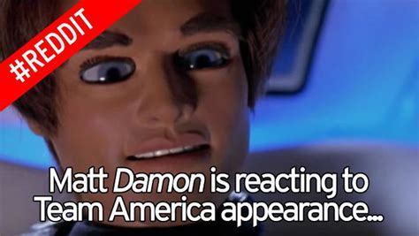 Matt Damon admits he was 'bewildered' by Team America cameo: 'History ...