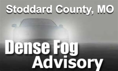 Dense Fog Advisory Issued For Stoddard County