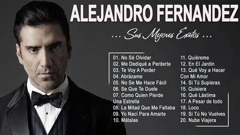 Alejandro Fernandez Sus Mejores Canciones Ii Exitos Romanticos Mix 2022