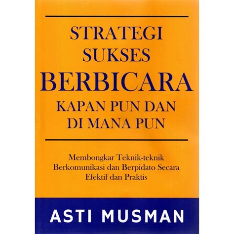 Jual Buku Strategi Sukses Berbicara Kapan Pun Dan Di Mana Pun