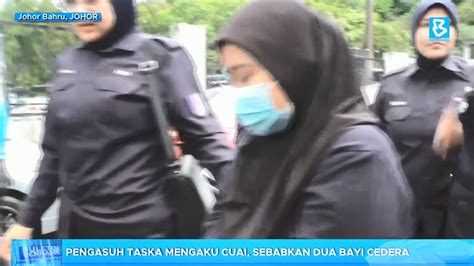 Pengasuh Taska Mengaku Cuai Sebabkan Dua Bayi Cedera Youtube