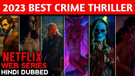 Top 10 Crime Thriller Netflix New Web Series In Hindi Dubbed 2023