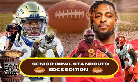 Senior Bowl Standouts EDGE Edition Toilets To Titles