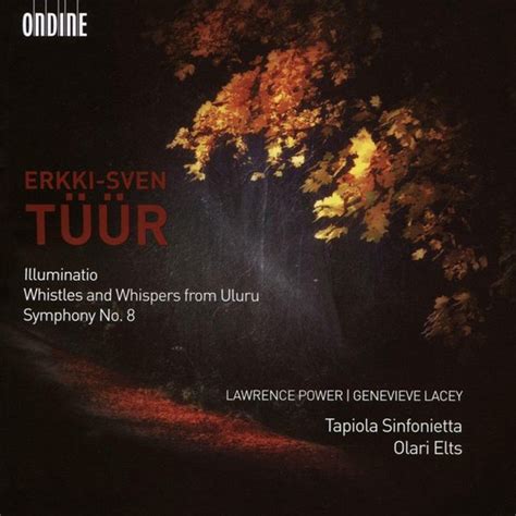 Erkki Sven Tuur Illuminatio Whistles And Whispers From Uluru Symphony No 8