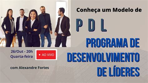 Pdl Programa De Desenvolvimento De Líderes Conheça Um Modelo Youtube