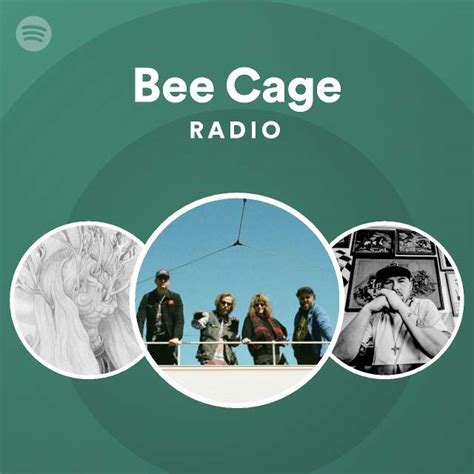 Bee Cage Radio Playlist By Spotify Spotify