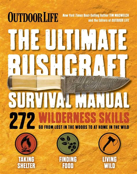 The Ultimate Bushcraft Survival Manual Book By Tim Macwelch The Editors Of Outdoor Life