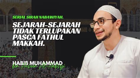 Sejarah Sejarah Penting Pasca Fathul Makkah Kisah Sirah Nabawiyah