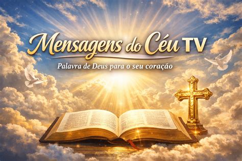 Mensagem Do Ceu - Mensagens do Céu TV