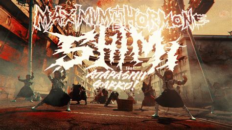 MAXIMUM THE HORMONE SHIMI Feat ATARASHII GAKKO MV Special Ver