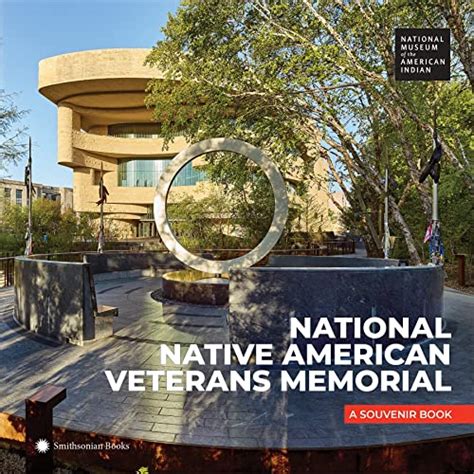 National Native American Veterans Memorial A Souvenir Book By Nmai