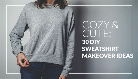 Cozy And Cute 30 Diy Sweatshirt Makeover Ideas