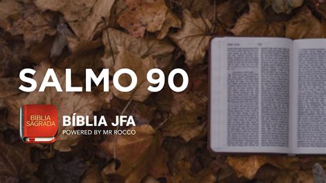 SALMO 90 Bíblia JFA Offline YouTube