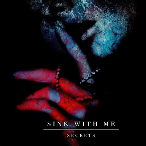 Sink With Me Secrets Lyrics Genius Lyrics