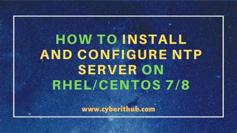 How To Install And Configure Ntp Server On Rhel Centos Using Easy