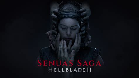 Experience a Brutal Journey of Cinematic Immersion in Senua’s Saga ...