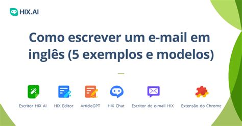 Como escrever um e mail em inglês 5 exemplos e modelos HIX AI