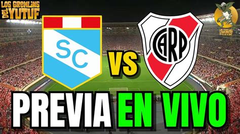 Previa En Vivo Sporting Cristal Vs River Plate Copa Libertadores