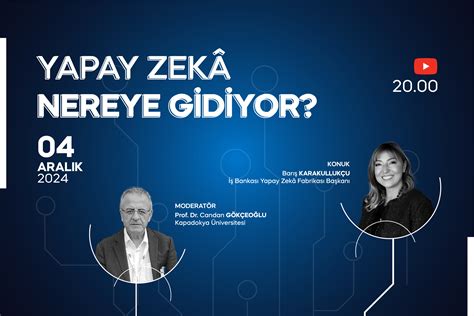 Yapay Zekâ Nereye Gidiyor Kapadokya Üniversitesi