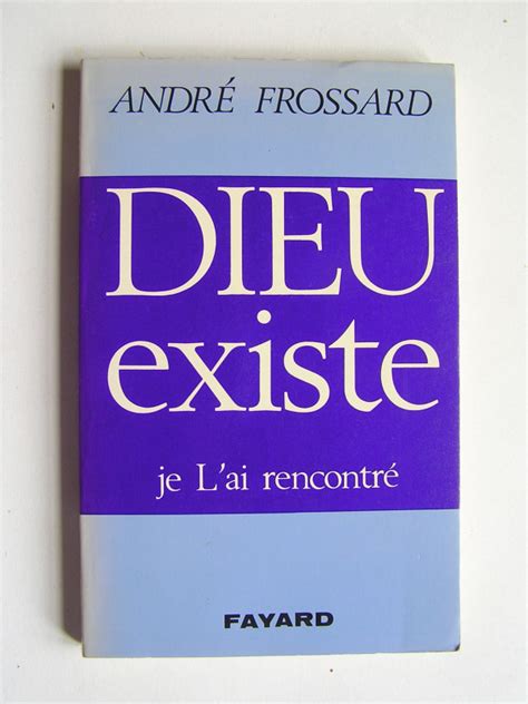 André Frossard Dieu existe je l ai rencontré