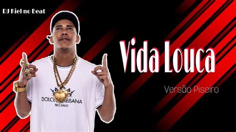 Mc Poze Do Rodo Vida Louca Vers O Piseiro Grave Youtube