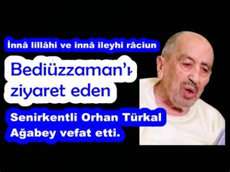 İnnâ lillâhi ve innâ ileyhi râciun Bediüzzamanı ziyaret eden