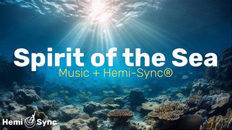 Spirit Of The Sea Relaxing Ambient Music For Expanded Awareness