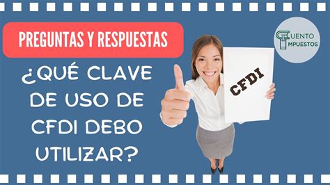 Claves De Uso De Cfdi Version Youtube