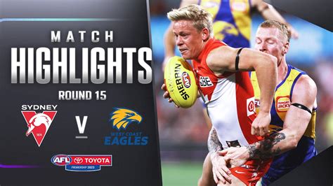 Sydney V West Coast Highlights Round 15 2023 Afl Youtube