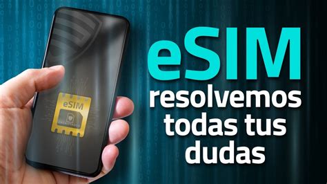 Esim Encriptados Todo Lo Que Debes Saber Sobre Esta Nueva