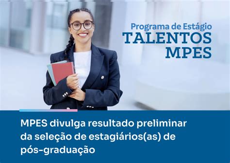 Mpes Divulga Resultado Preliminar Da Sele O De Estagi Rios As De P S