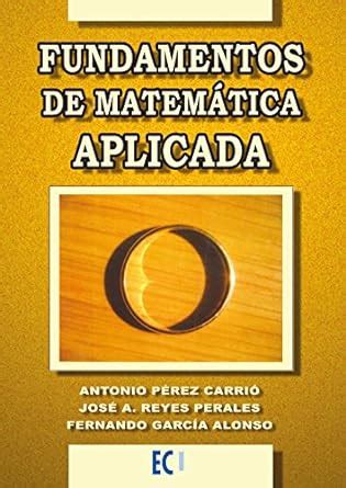 Fundamentos De Matem Tica Aplicada Ebook Garc A Alonso Fernando Luis