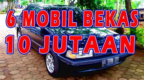 6 Mobil Bekas Murah Harga 10 Juta An Terbaik 2020 YouTube