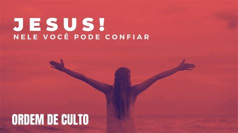 Ordem De Culto Compacta Deus Filho Jesus Nele Você Pode Confiar