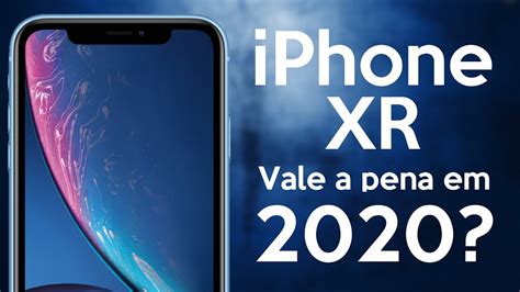 Vale a pena comprar um iPhone XR em 2020 Será YouTube