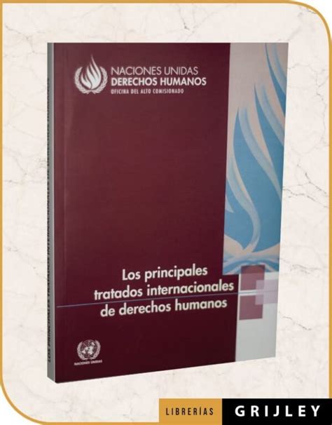 Los Principales Tratados Internacionales De Derechos Humanos Librerias Grijley