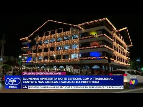 Magia Natalina Blumenau Ilumina A Noite Cantata De Natal Nas