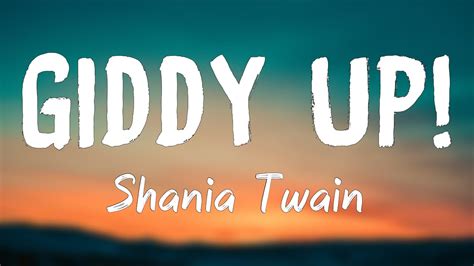 Giddy Up Shania Twain Lyrics Video Youtube