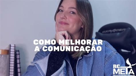 Como Melhorar Sua Comunicação Youtube