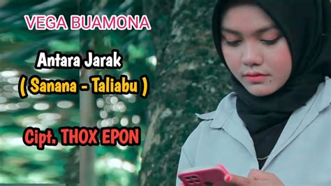 Antara Jarak Sanana Taliabu Vega Buamona Ft Thox Epon Official