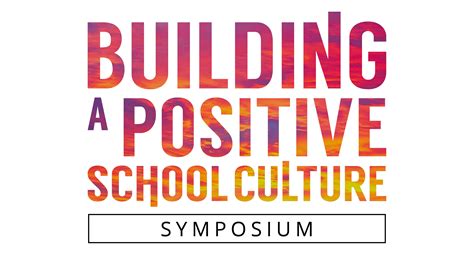 Building A Positive School Culture Symposium