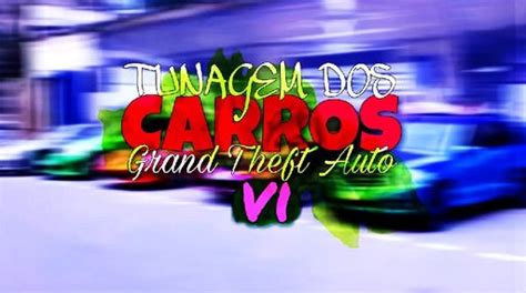 COMO SERÃO AS TUNAGENS DOS CARROS NO GTA 6 GTA Amino Oficial BR Amino