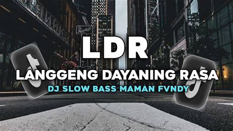 Dj Ldr Langgeng Dayaning Rasa Slow Bass • By Maman Fvndy • Fyp Tiktok