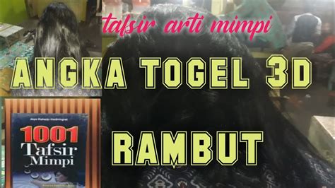 Angka Togel D Rambut Tafsir Arti Mimpi Misteri Angka Angka Gaib Youtube