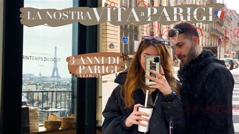 LA NOSTRA VITA A PARIGI 3 Anni Di Parigi Aggiornamenti E Vi Portiamo