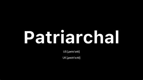 How To Pronounce Patriarchal American English Vs British English